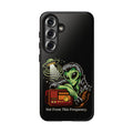 Not From This Frequency Phone Case