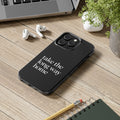 Take The Long Way Home Phone Case