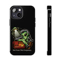 Not From This Frequency Phone Case