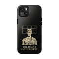 The Result Is The Result Phone Case