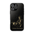 We Knew This Going In Phone Case