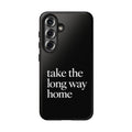 Take The Long Way Home Phone Case