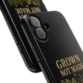 Grown Not Made Phone Case