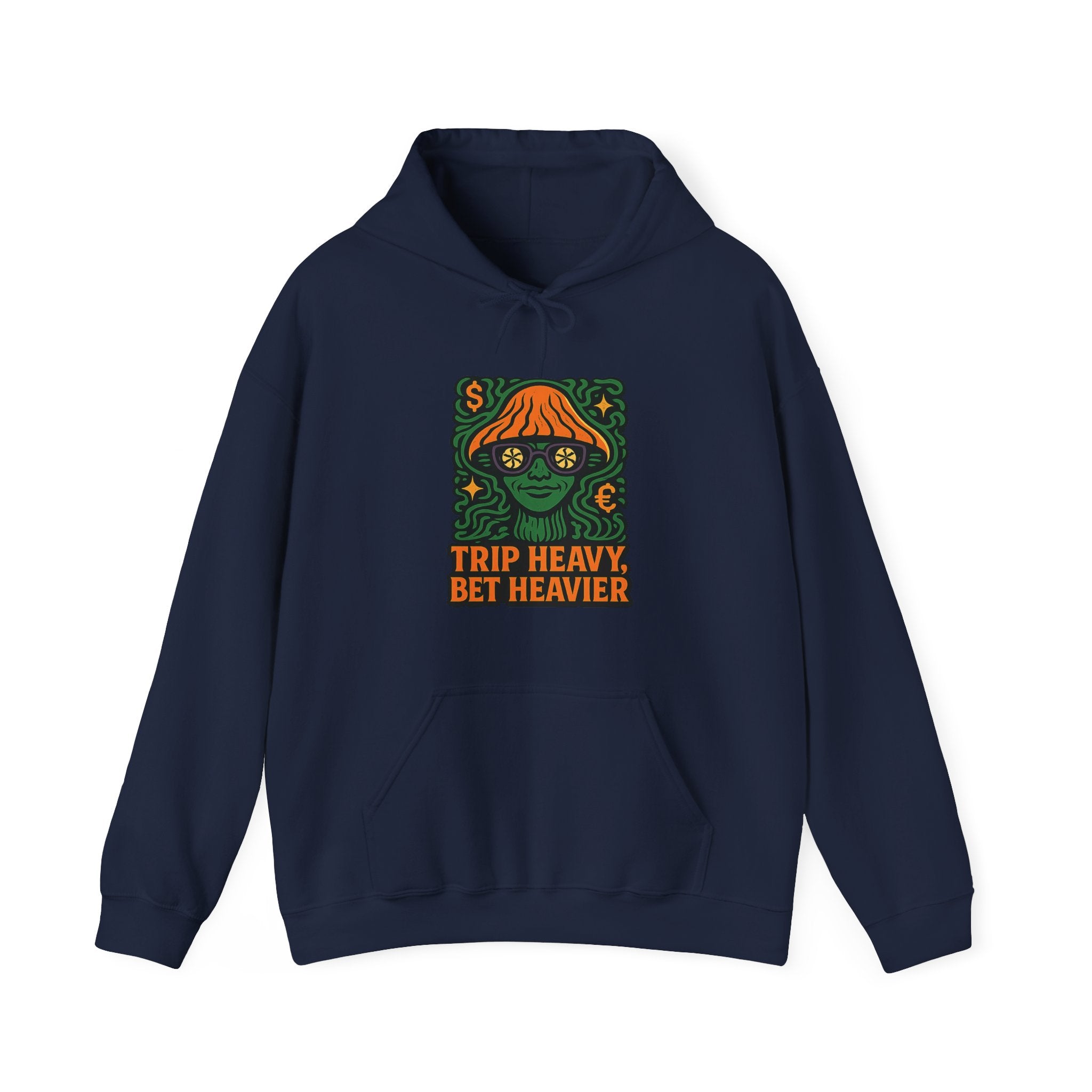 Trip Heavy, Bet Heavier Hoodie