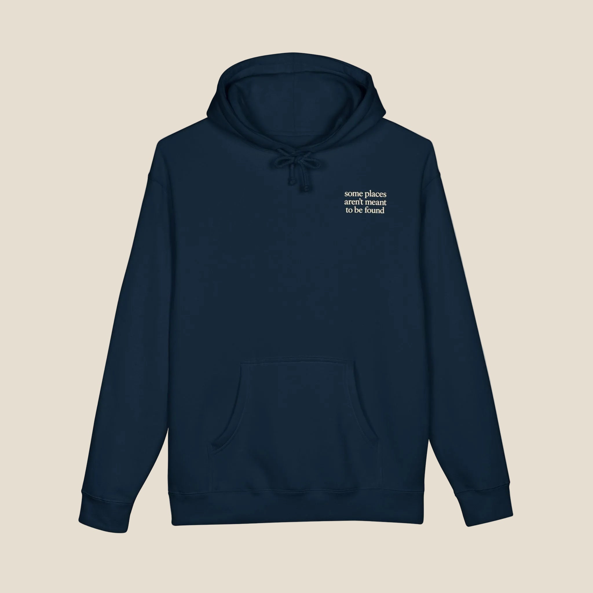 Some Places Aren't Meant To Be Found Hoodie