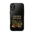 Grown Not Made Phone Case