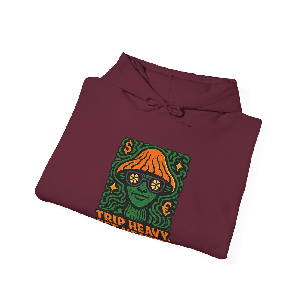 Trip Heavy, Bet Heavier Hoodie