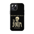 Before The Pills Phone Case