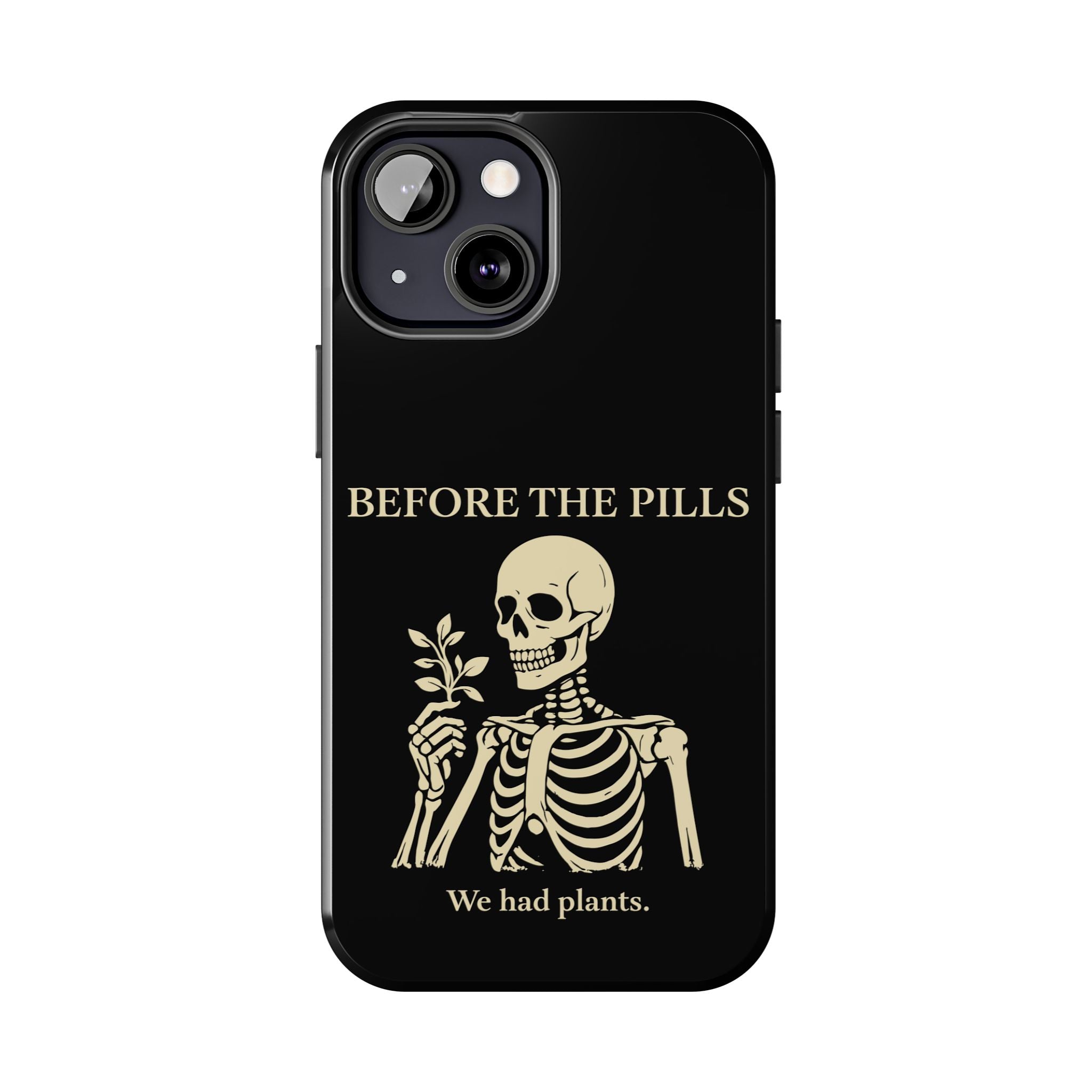 Before The Pills Phone Cases