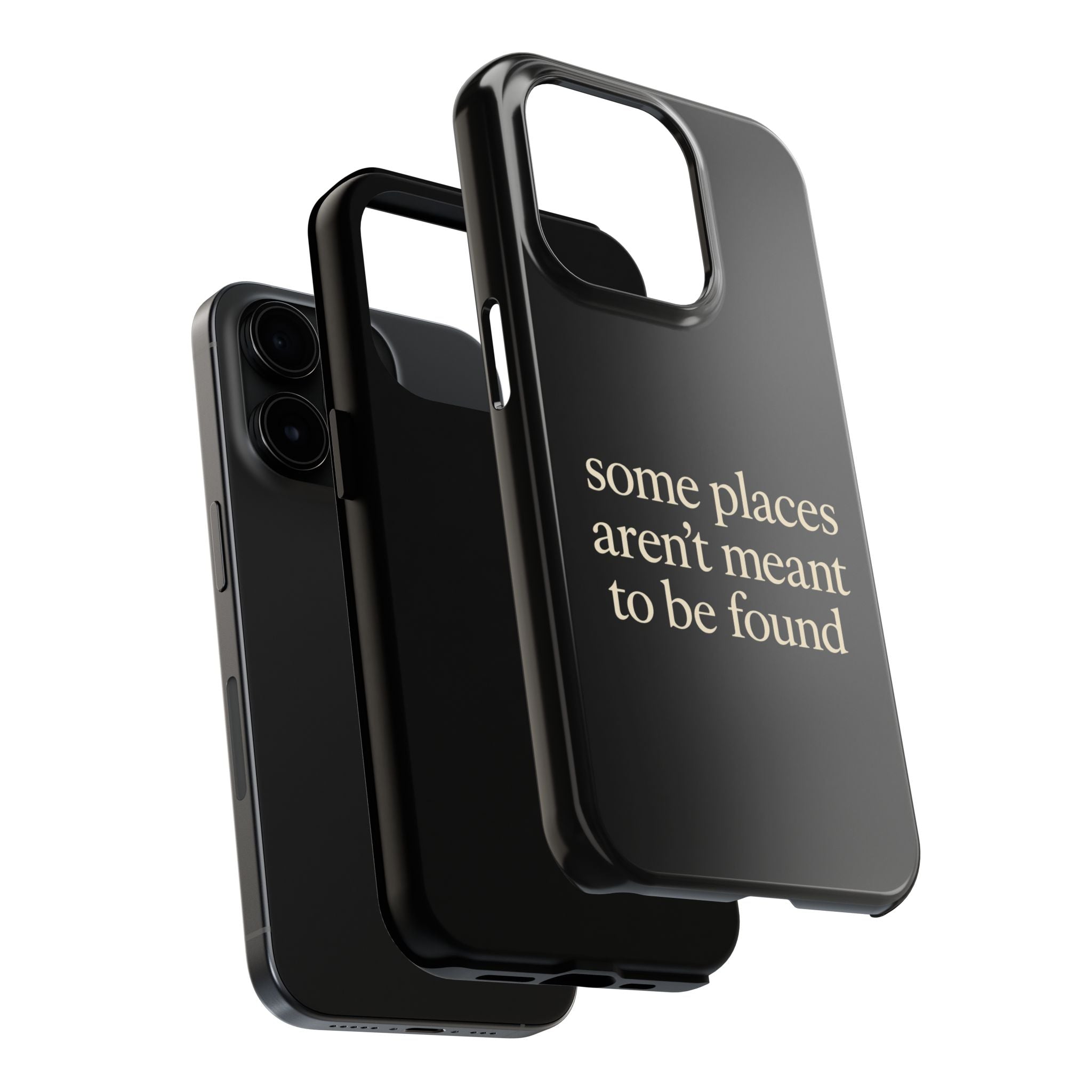 Some Places Aren't Meant To Be Found Phone Case