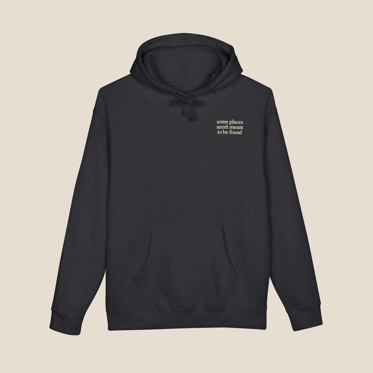 Some Places Aren't Meant To Be Found Hoodie