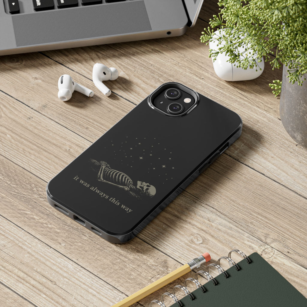 It Was Always This Way Tough Phone Cases