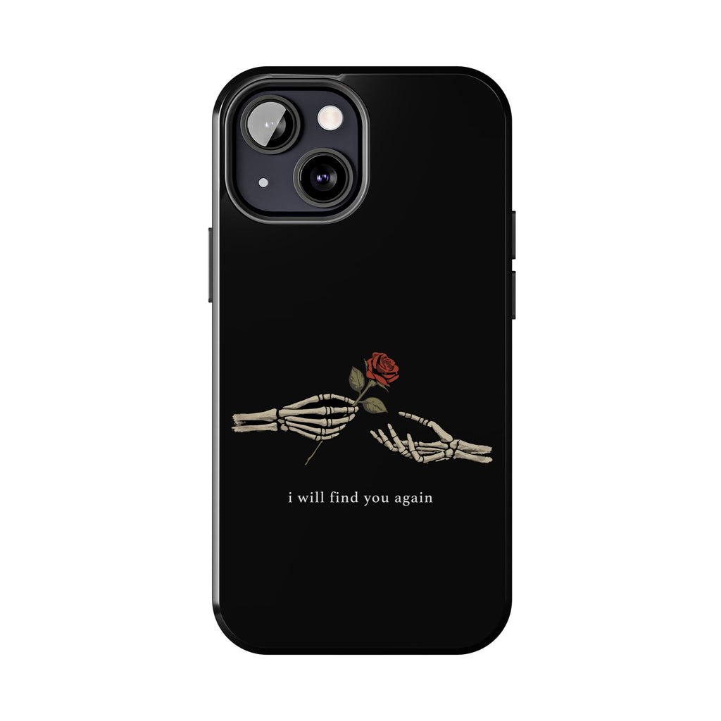 I Will Find You Again Phone Cases