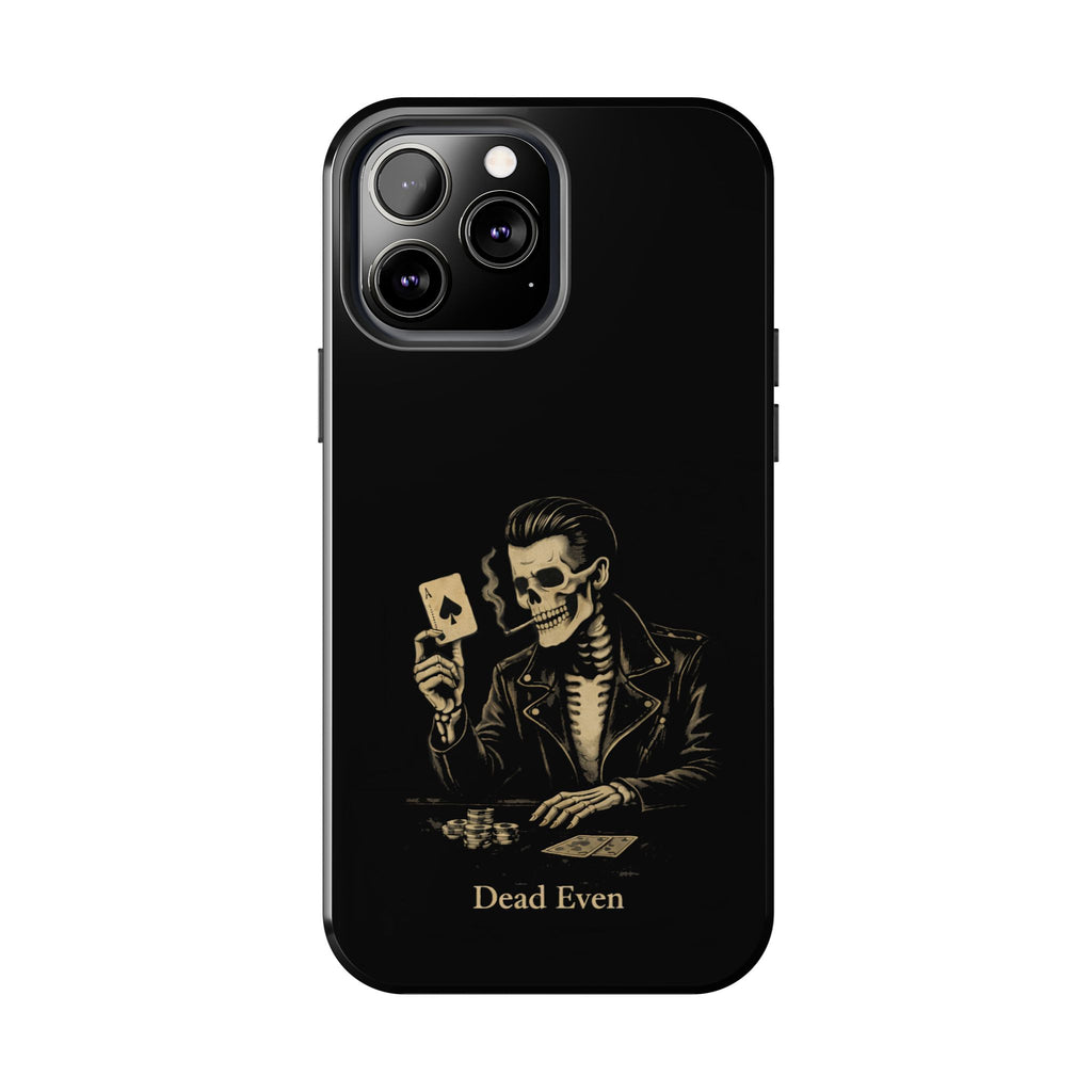 Dead Even Phone Cases