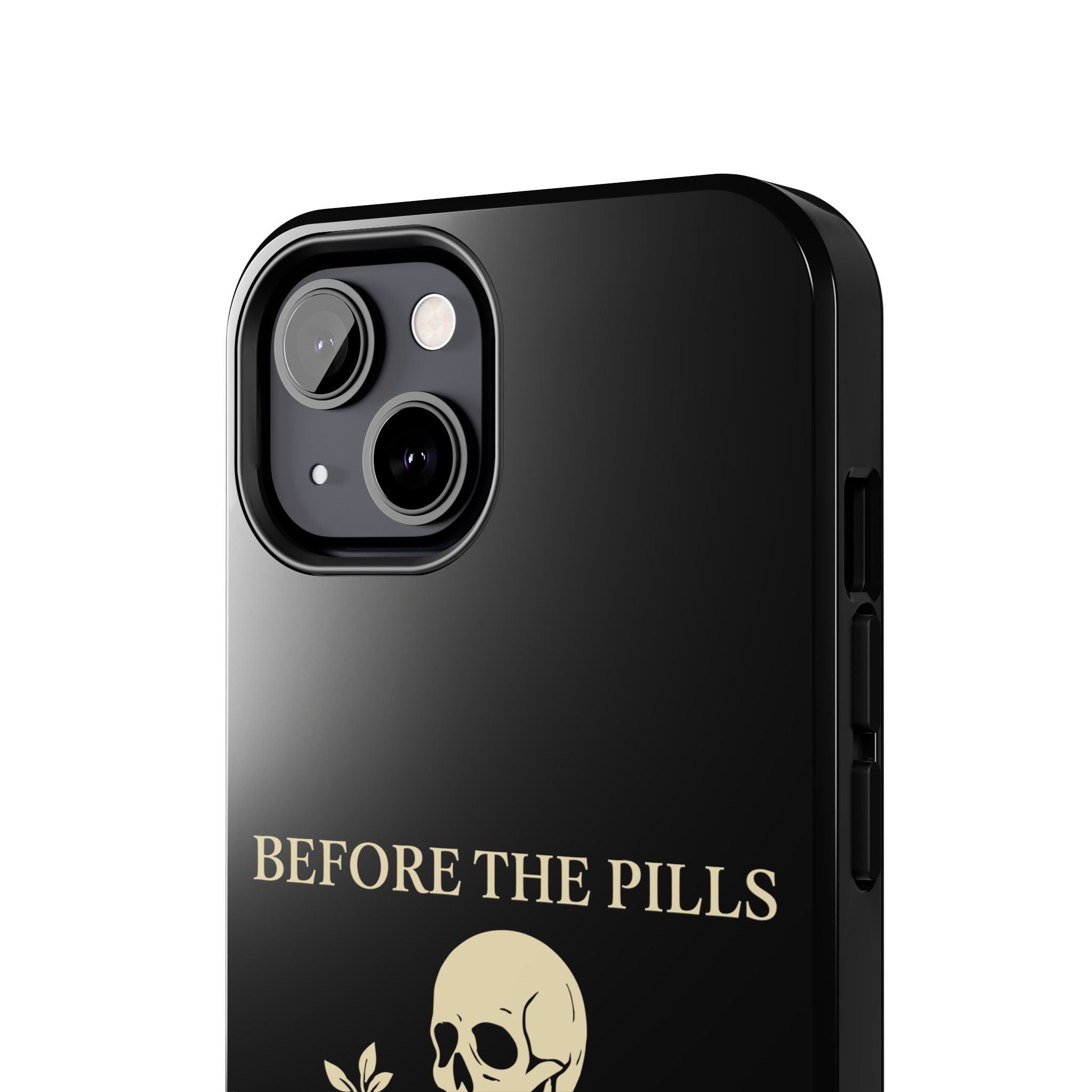 Before The Pills Phone Cases