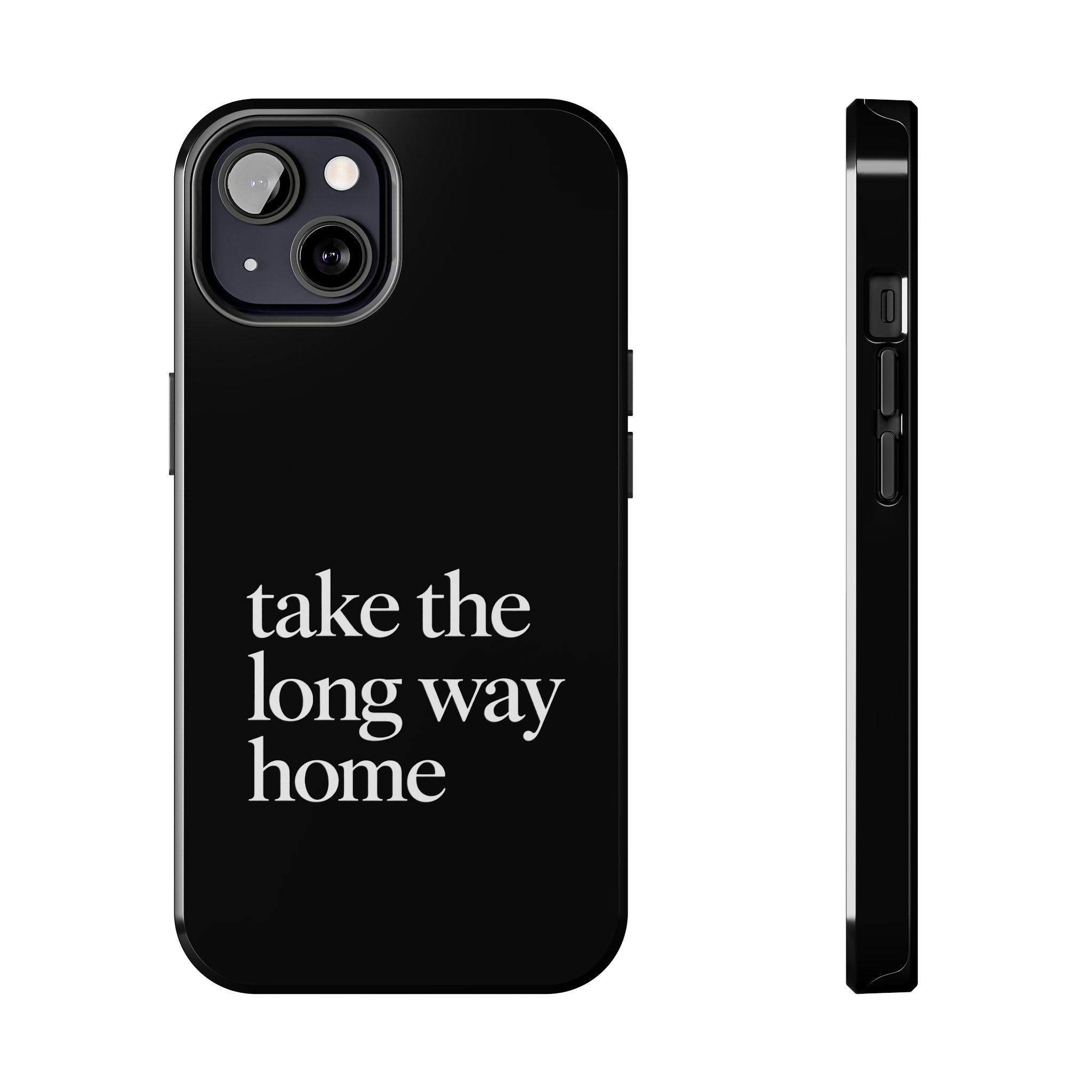 Take The Long Way Home Phone Case