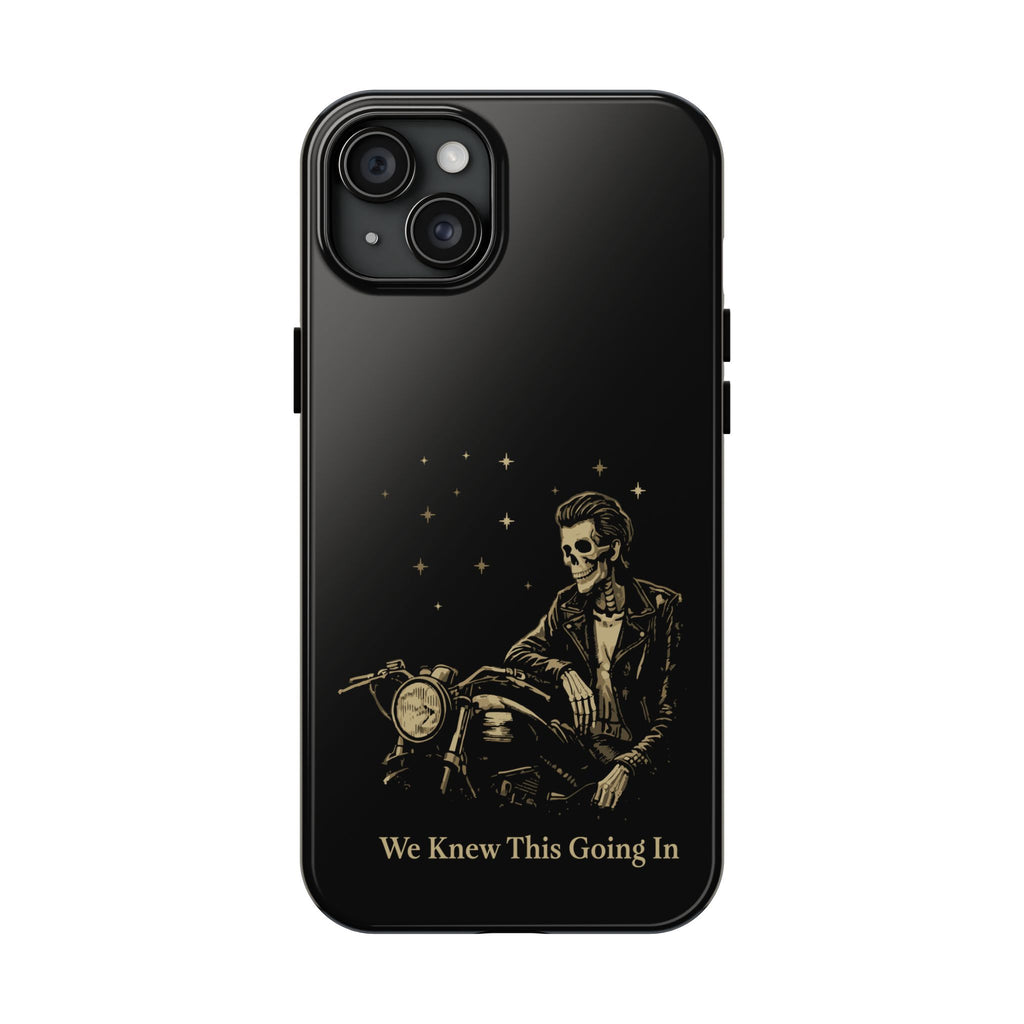 We Knew This Going In Phone Cases