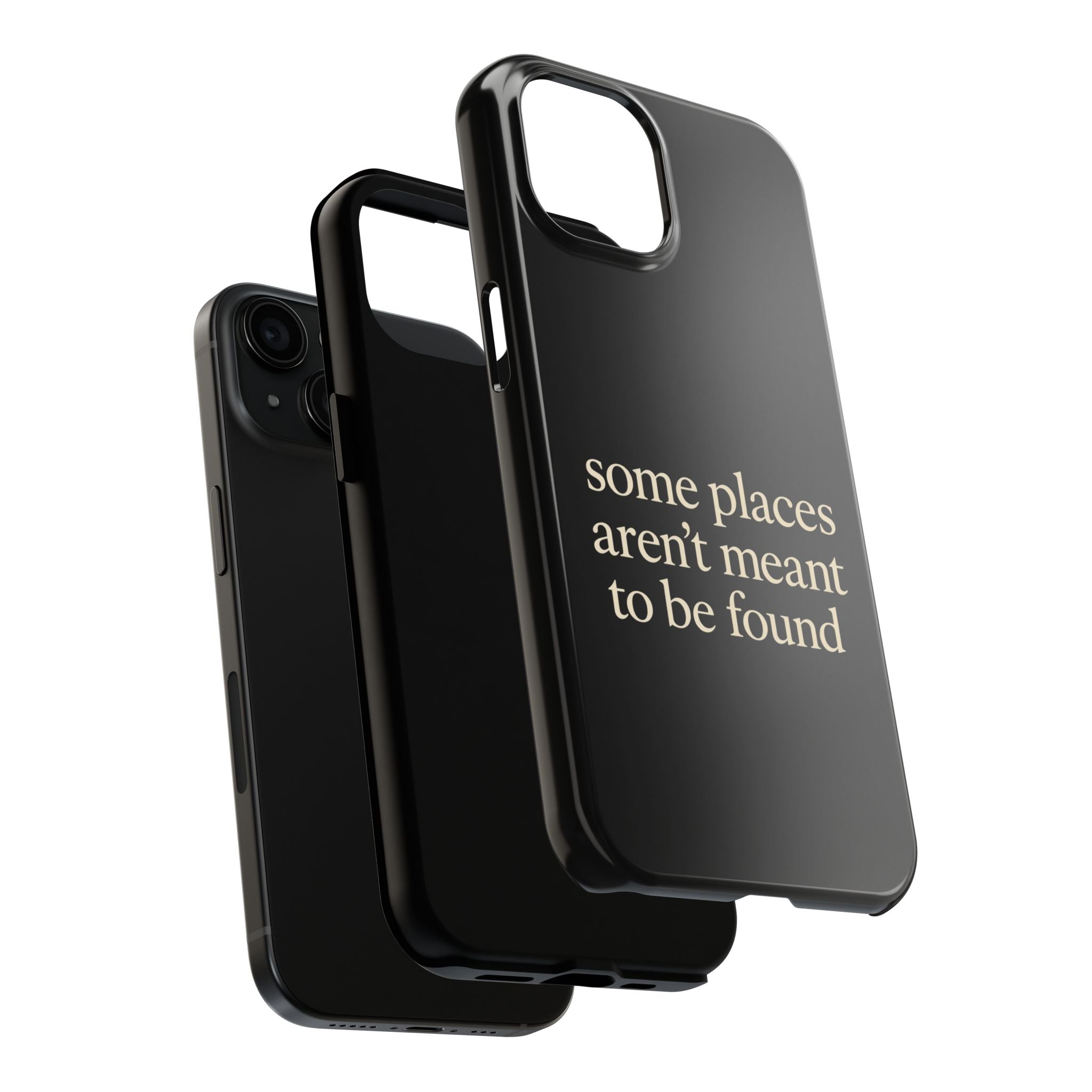 Some Places Aren't Meant To Be Found Phone Case