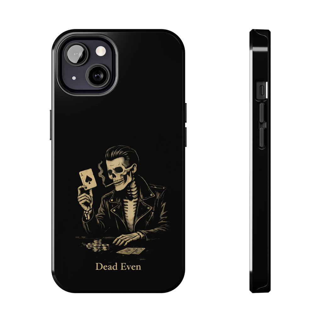 Dead Even Phone Cases