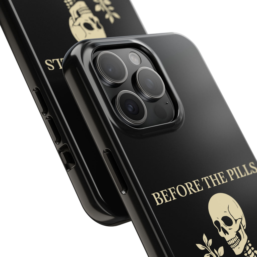 Before The Pills Phone Cases