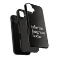 Take The Long Way Home Phone Case