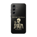 Before The Pills Phone Case