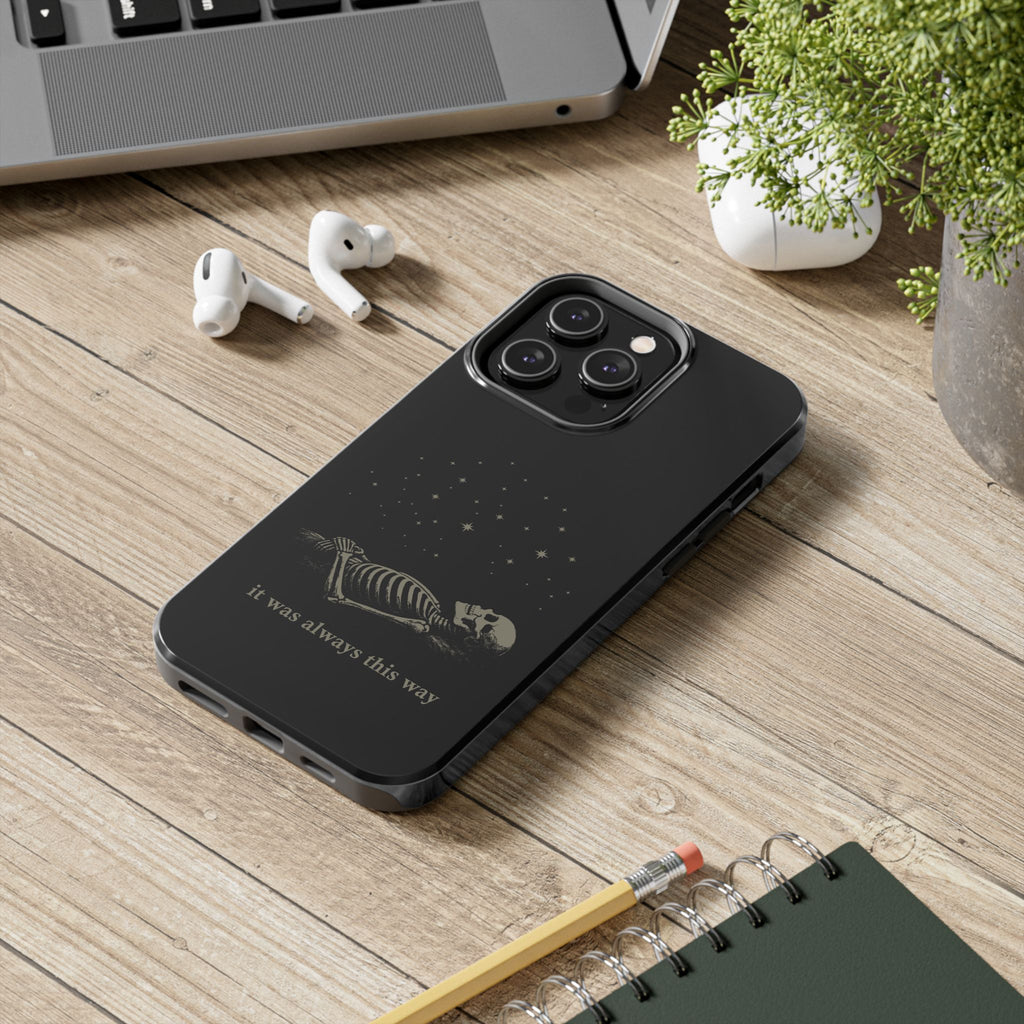 It Was Always This Way Tough Phone Cases
