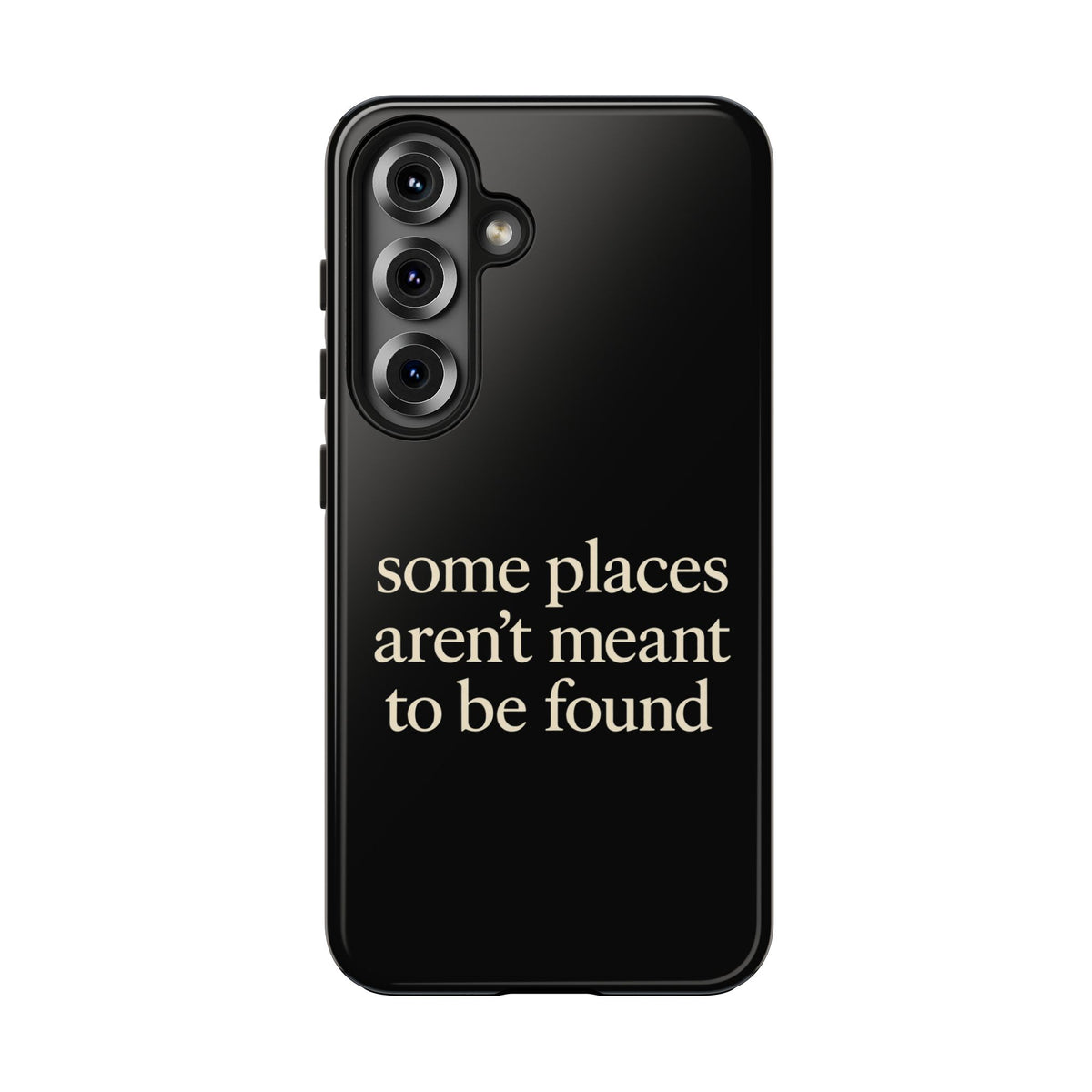 Some Places Aren't Meant To Be Found Phone Case