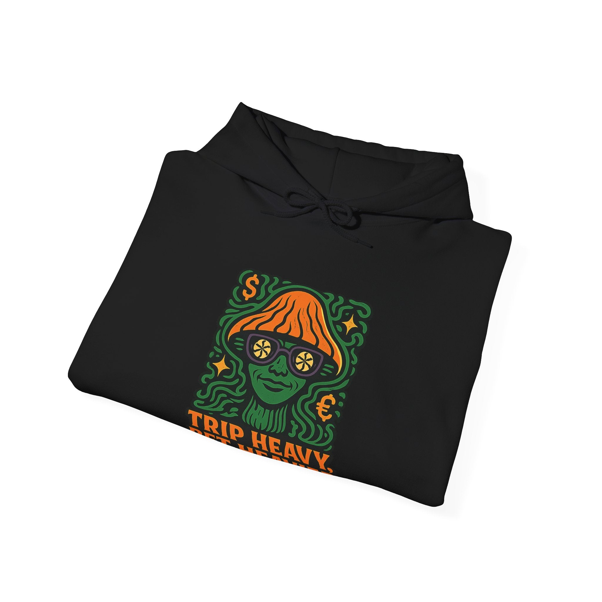 Trip Heavy, Bet Heavier Hoodie