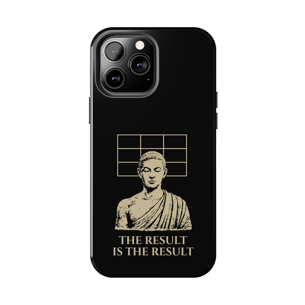 The Result Is The Result Phone Cases