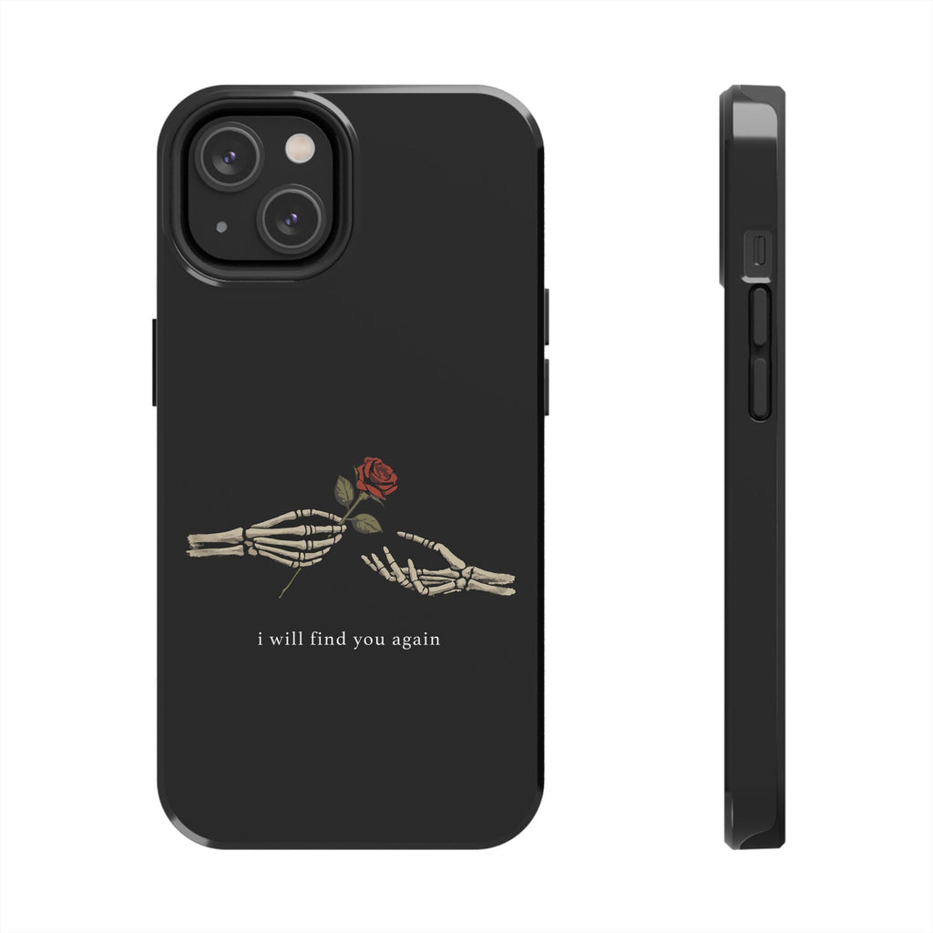 I Will Find You Again Phone Cases