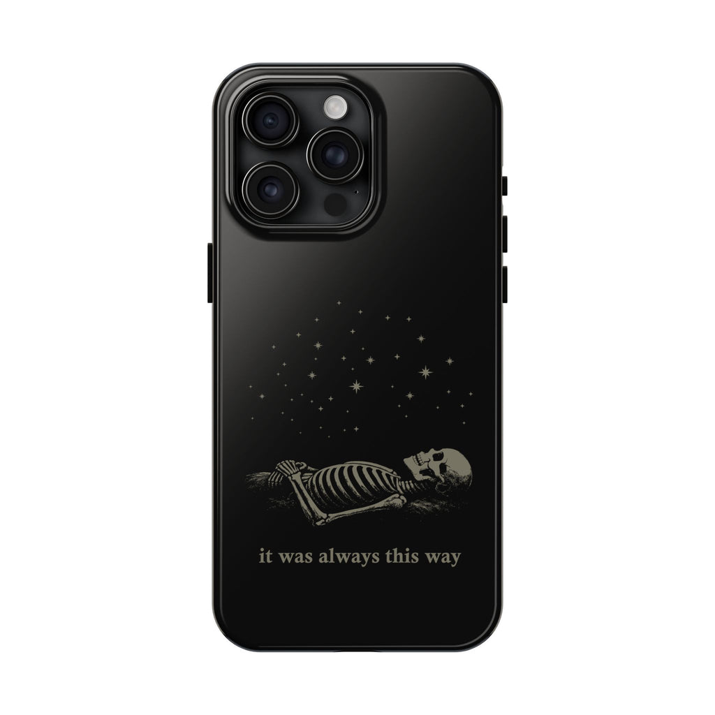 It Was Always This Way Tough Phone Cases