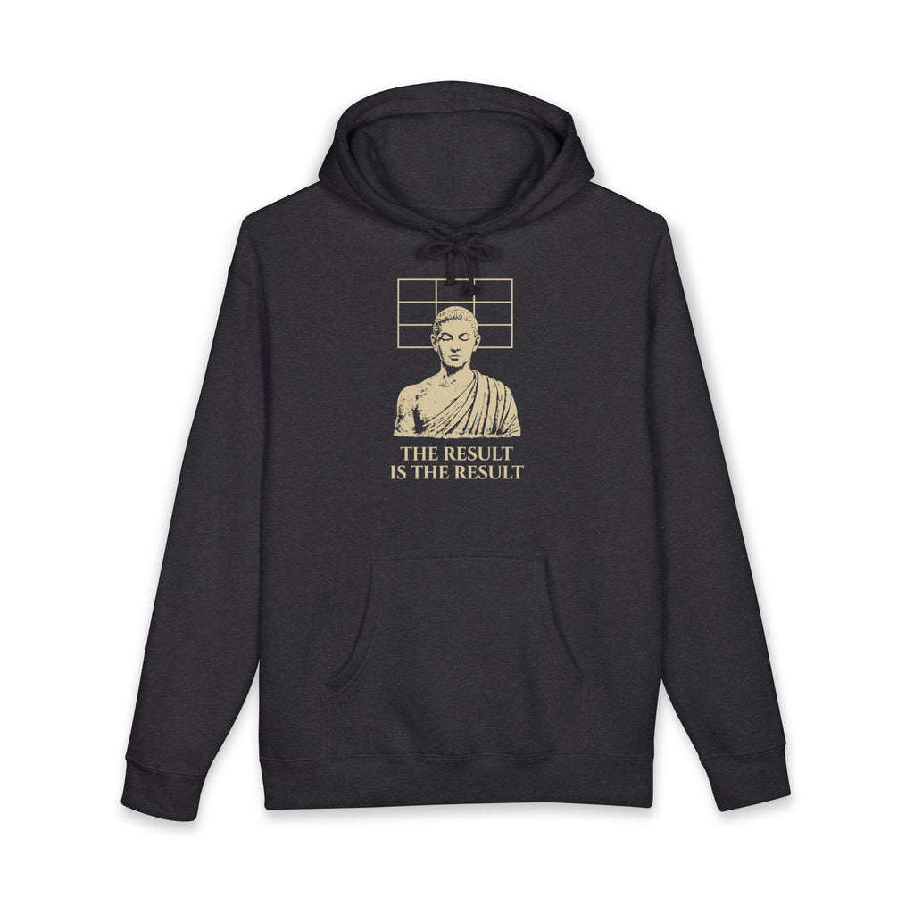 The Result Is The Result Hoodie