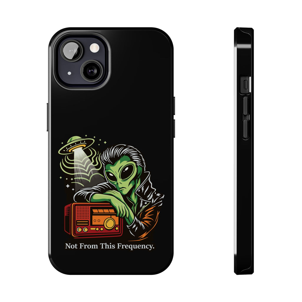Not From This Frequency Phone Cases