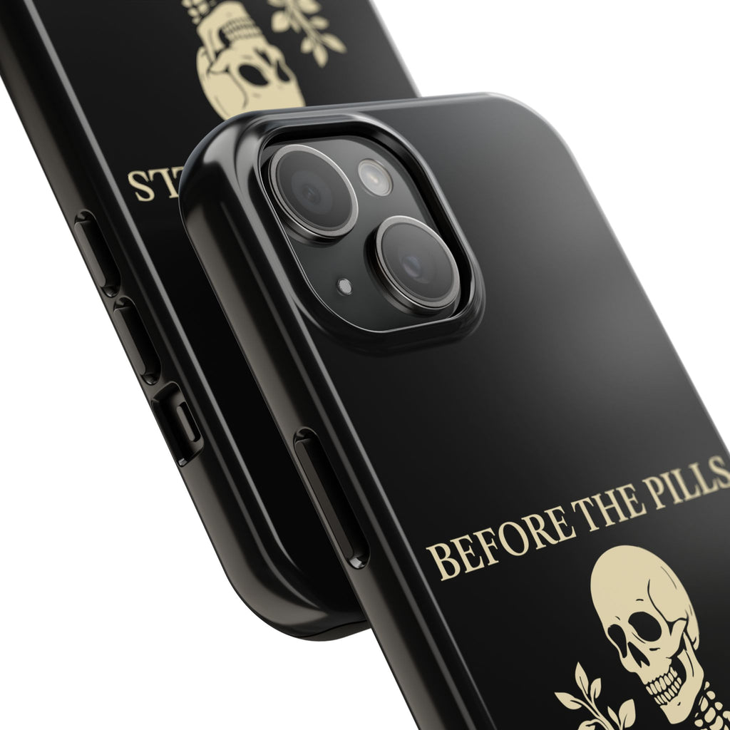 Before The Pills Phone Cases