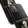 Before The Pills Phone Case