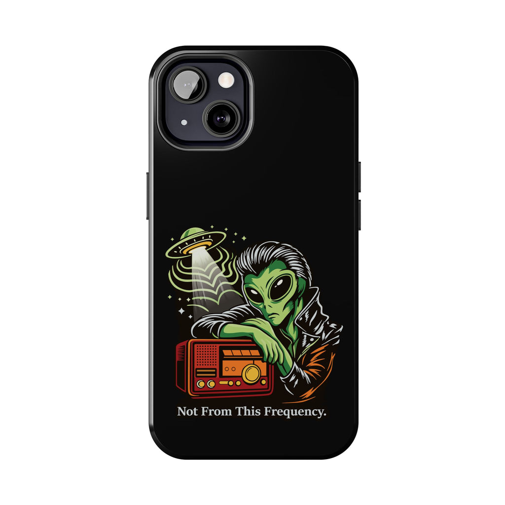 Not From This Frequency Phone Cases