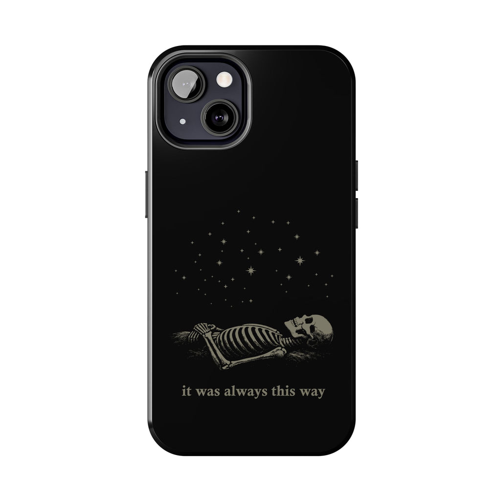 It Was Always This Way Tough Phone Cases