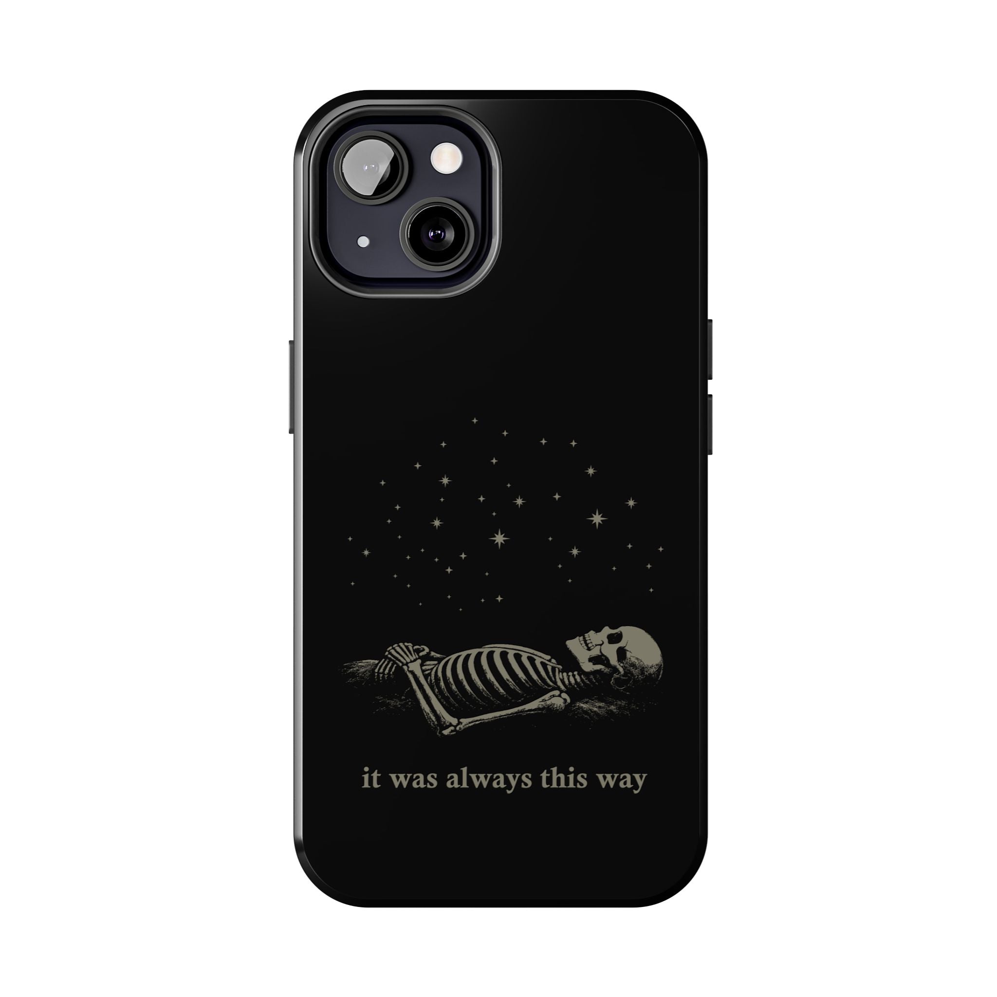 It Was Always This Way Tough Phone Cases