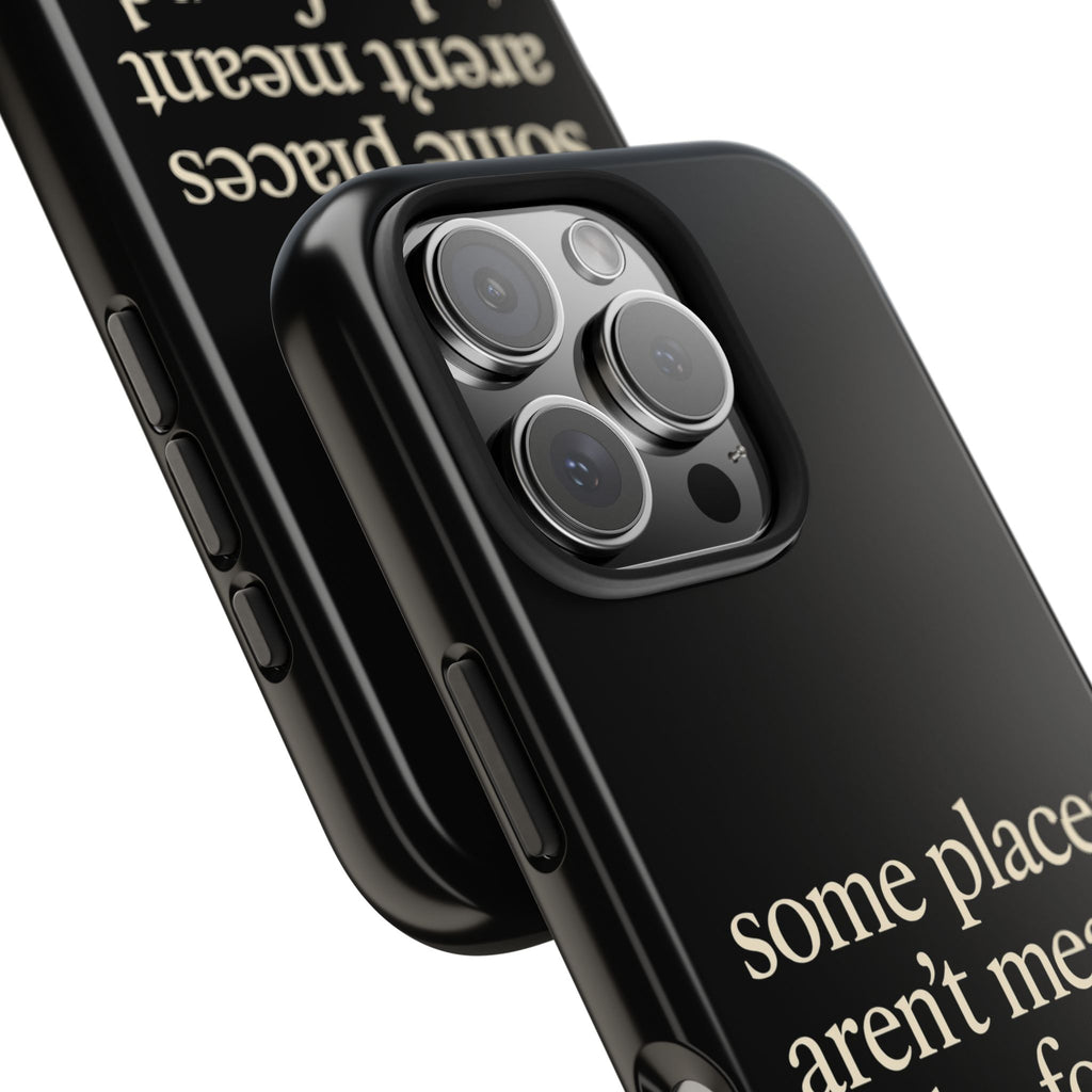Some Places Aren't Meant To Be Found Phone Case