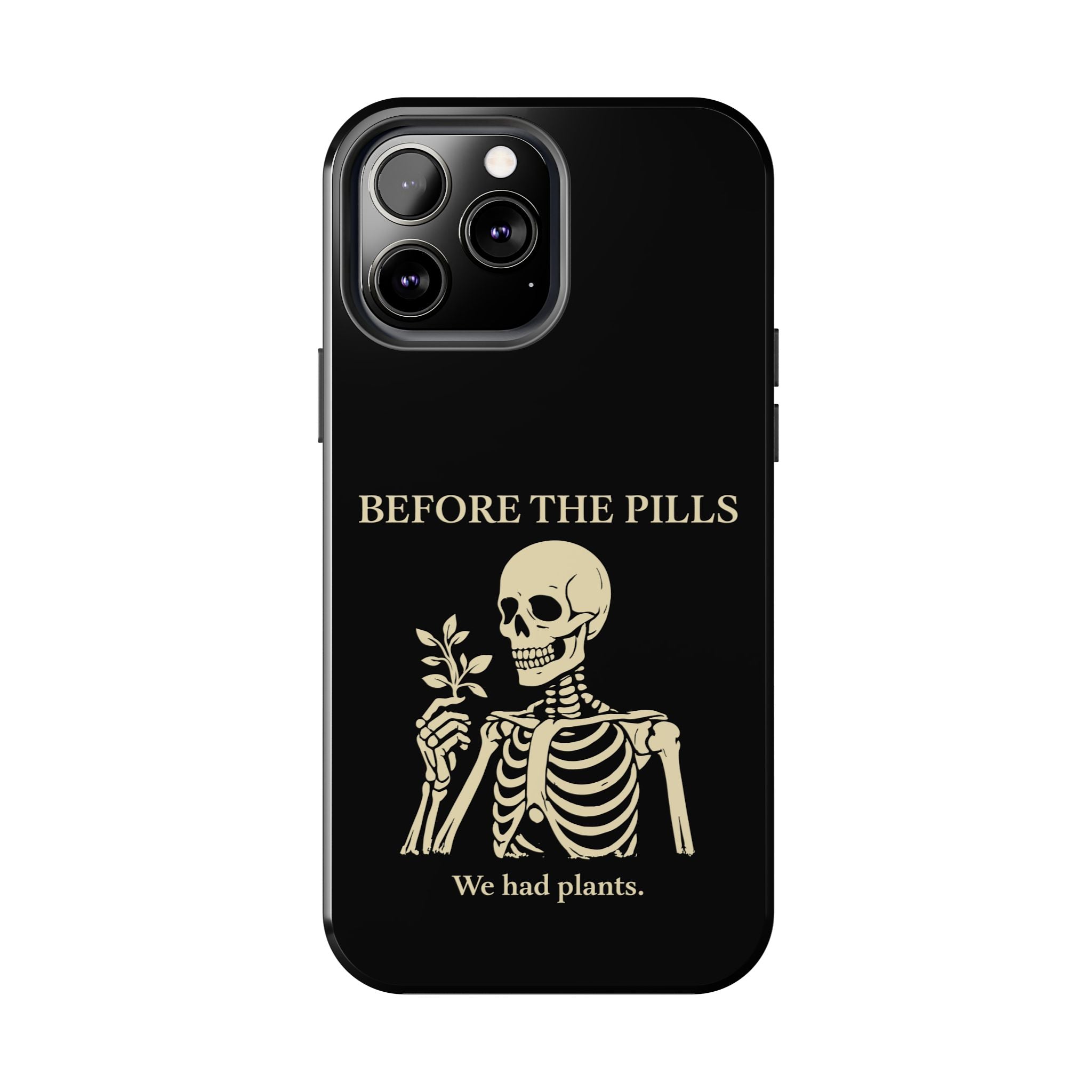 Before The Pills Phone Cases