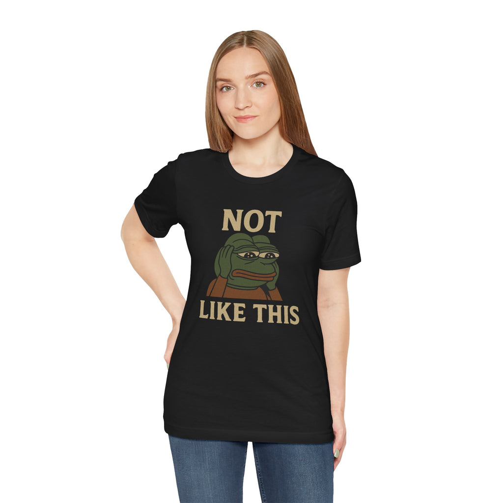 Not Like This