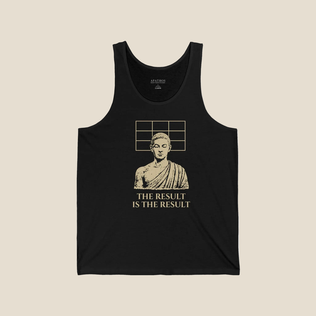 The Result Is The Result Tank Top