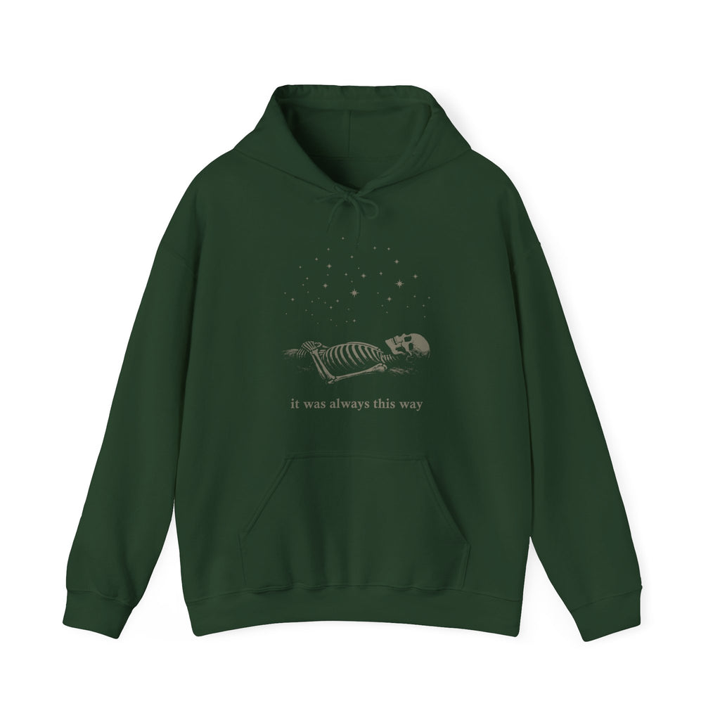 It Was Always This Way Hoodie