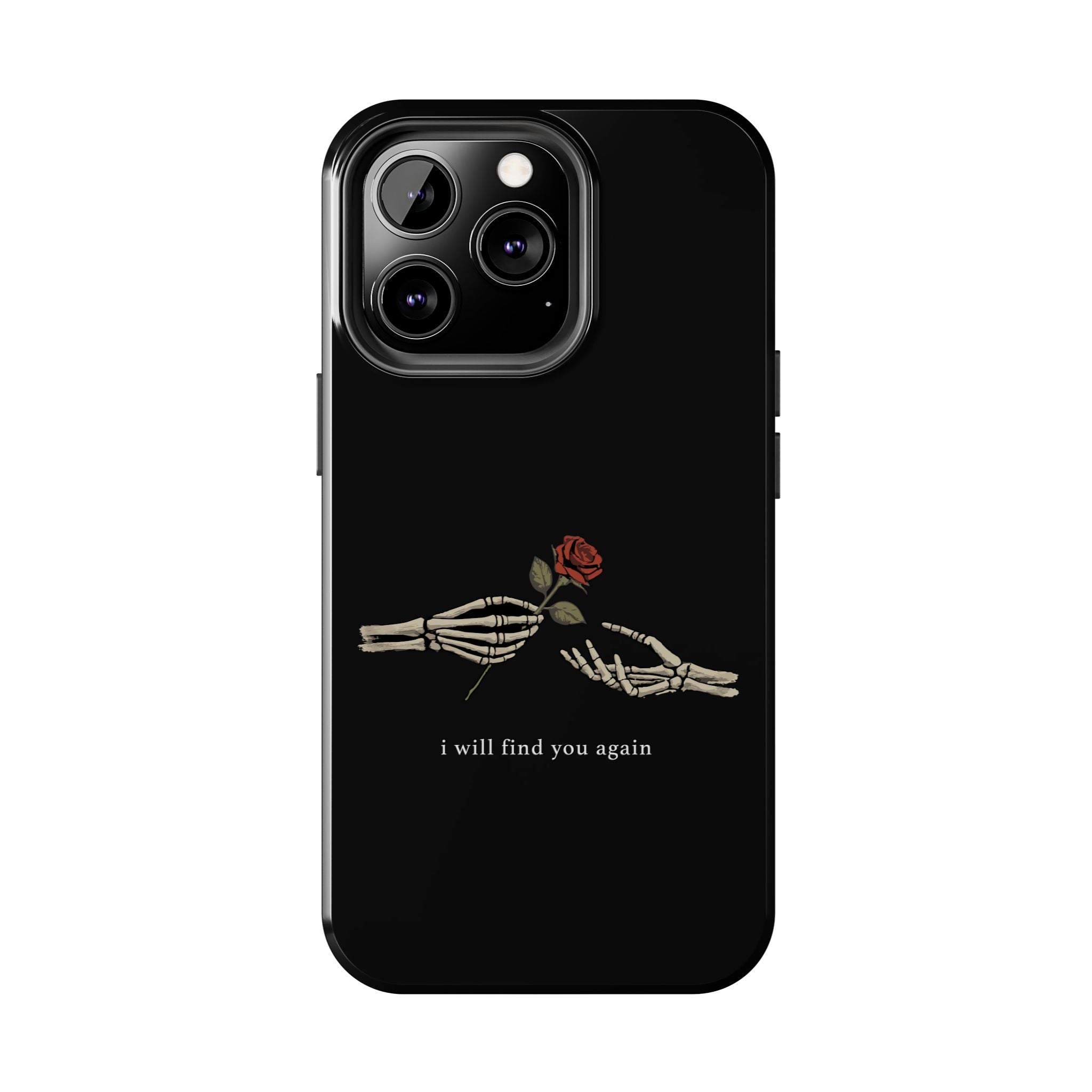 I Will Find You Again Phone Cases