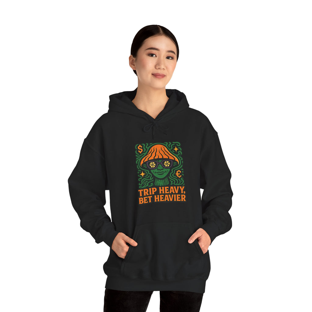 Trip Heavy, Bet Heavier Hoodie