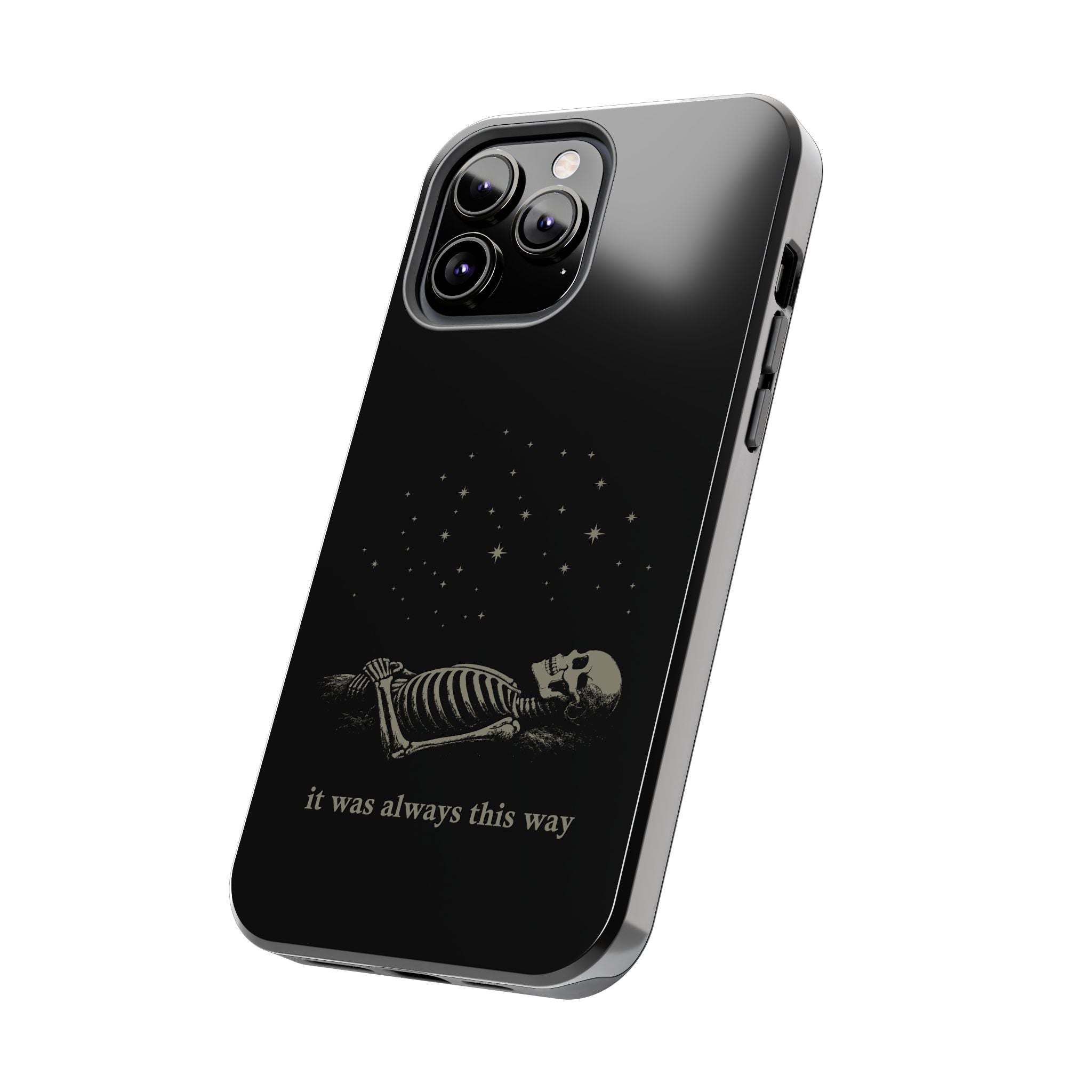 It Was Always This Way Tough Phone Cases