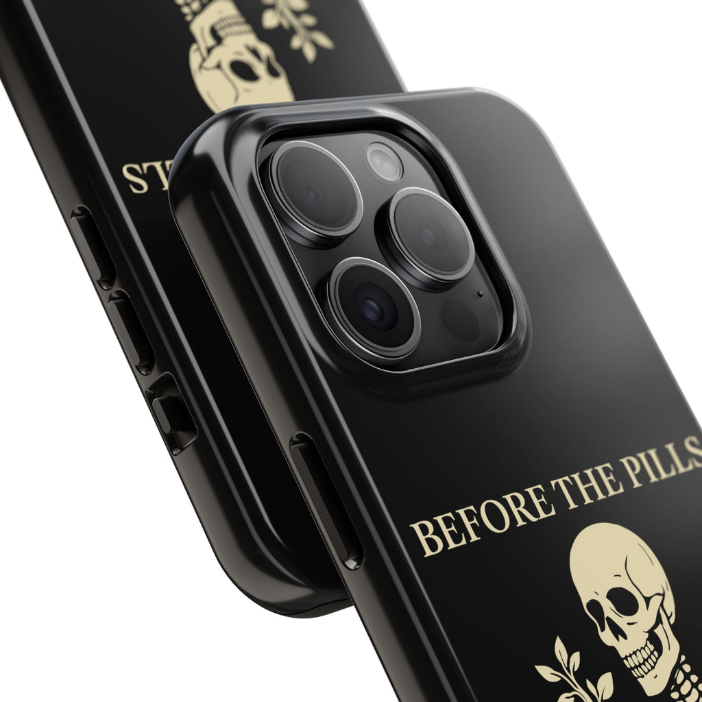 Before The Pills Phone Cases