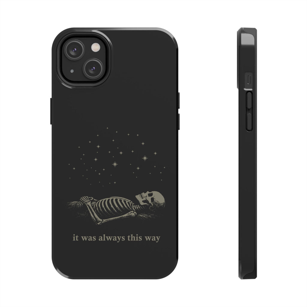 It Was Always This Way Tough Phone Cases