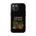 Grown Not Made Phone Case